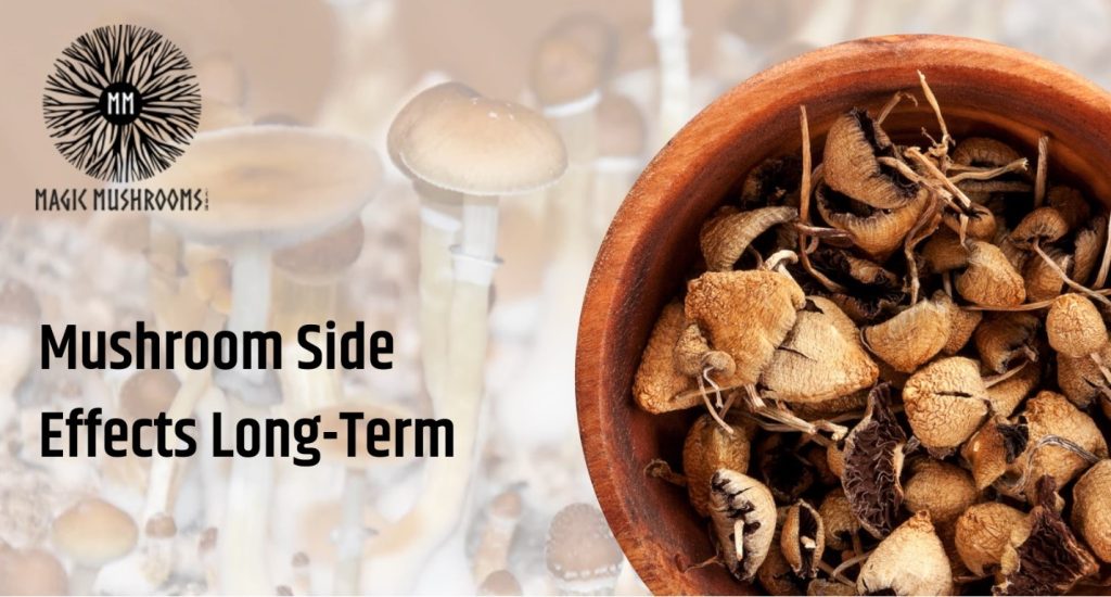 Long-Term Side Effects of Mushroom